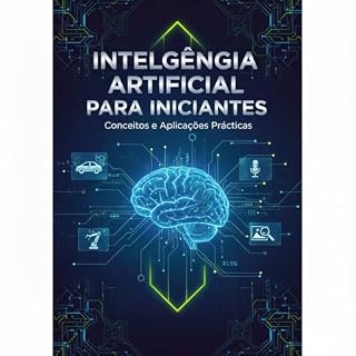 Livro Inteligencia Artificial para Iniciantes Conceitos e Aplicacoes Praticas