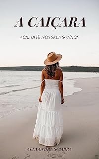 Livro A CAIÇARA: Acredite nos seus sonhos