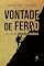Livro Vontade de ferro