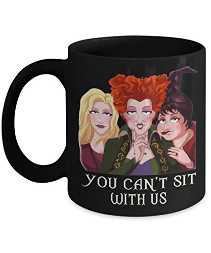 Hocus Pocus Halloween, You Can't Sit With Us, Funny Happy Halloween Day Mug Coffee Cup Mugs, Halloween Gift for Her, Girls, Women, for Wife, Mom, Sist