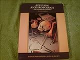 Applying Anthropology : An Introductory Reader, Podolefsky, Aaron and Brown, Peter J., 1559341165
