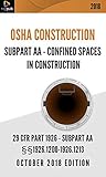 Subpart AA - Confined Spaces in Construction: 29 CFR 1926 - OSHA CONSTRUCTION - OCTOBER 2018 EDITION