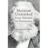 Marxism Unmasked: From Delusion to Destruction