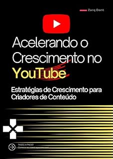 Livro Acelerando o Crescimento no YouTube: Estratégias de Crescimento Para Criadores de Conteúdo