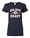 Ladies Believe in Brady Ball Football Sports DT T-Shirt Tee (Medium, Navy Blue)