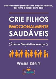 Livro Crie Filhos Emocionalmente Saudáveis: Como educar com diálogo e curar suas feridas emocionais