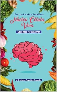 Livro LIVRO DE RECEITAS SAUDÁVEIS: NÚCLEO CÉLULA VIVA
