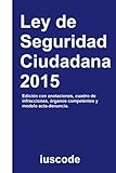 Image de Ley de Seguridad Ciudadana 2015: Ley Orgánica 4/2015, de 30 de marzo, de protección de la seguridad ciudadana (Spanish Edition)