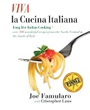 Viva La Cucina Italiana: Long Live the Italian Cooking! Over 300 Wonderful Recipes from the North, C Viva La Cucina Italiana: Long Live the Italian Cooking! Over 300 Wonderful Recipes from the North, C