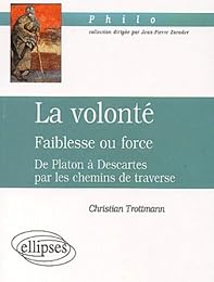 La  volonté, faiblesse ou force