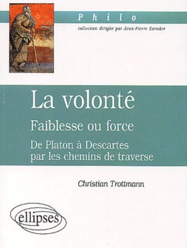 La  volonté, faiblesse ou force