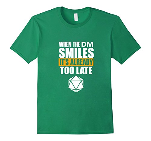 Men's DM T-Shirt: When The DM Smiles It's Already Too Late Shirt Large  Kelly Green