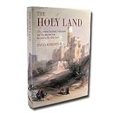 The Holy Land: 123 Coloured Facsimile Lithographs and the Journal From His Visit to The Holy Land by 