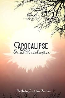 Livro APOCALIPSE e Suas Revelações: APOCALIPSE (1)