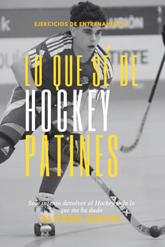 Lo que sé de Hockey Patines (Spanish Edition)