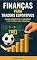 Livro FINANÇAS PARA TRADERS ESPORTIVOS: COMO GERENCIAR O DINHEIRO E O LUCRO NAS APOSTAS
