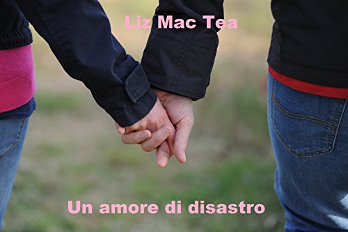 Liz Mac Tea - Un amore di disastro (2016)