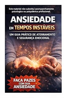 Livro ansiedade em tempos instáveis: ansiedade, segurança emocional, regulação do sistema nervoso