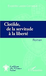 Clotilde, de la servitude à la liberté