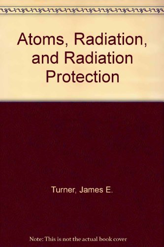 Atoms, Radiation, and Radiation Protection
