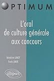L'oral de culture générale aux concours (Optimum) by