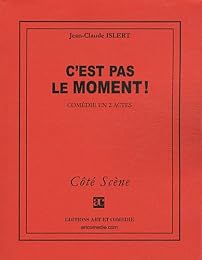C'est pas le moment !