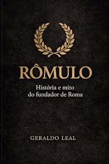Livro RÔMULO: História e mito do fundador de Roma