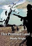 Front cover for the book This Promised Land by Wendy Wright