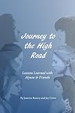 Journey to the High Road: Lessons Learned with Alyson & Friends by Jasmine Rainey, Joy Crews