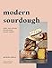 Modern Sourdough: Sweet and Savoury Recipes from Margot Bakery by Michelle Eshkeri, Patricia Niven