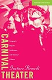 Carnival Theater : Uruguay's Popular Performers and National Culture, Remedi, Gustavo, 0816634548