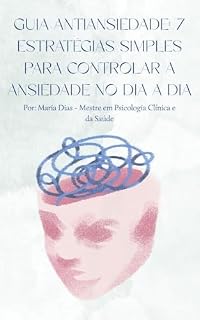 Livro Guia Antiansiedade: 7 Estratégias Simples para Controlar a Ansiedade no Dia a Dia