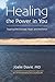 Healing the Power in You: Tapping into Courage, Hope, and Resilience by Joalie Davie