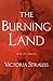 The Burning Land by Victoria Strauss