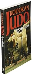 Kodokan Judo: The Essential Guide to Judo by Its