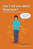 Can I Tell You about Dyspraxia?: A Guide for Friends, Family and Professionals