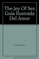 The Joy Of Sex Guia Ilustrada Del Amor 8425313376 Book Cover