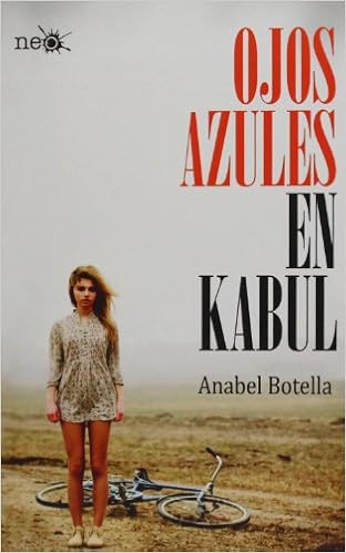 Ojos Azules En Kabul Spanish Edition Botella Soler Anabel 9788415750628 Amazon Com Books