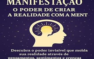 Livro “Manifestação: O Poder de Criar a Realidade com a Mente”