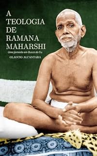 Livro A Teologia de Ramana Maharshi: Uma Jornada em Busca do Eu