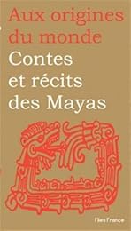 Contes et récits des Mayas