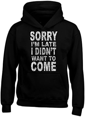 shop4everSorry I'm Late I Didn't Want to Come Hoodies Sayings Sweatshirts