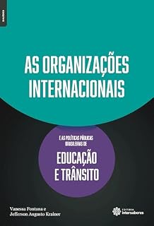 Livro As organizações internacionais e as políticas públicas brasileiras de educação e trânsito