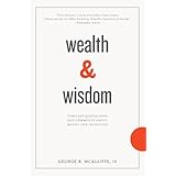 Wealth &amp; Wisdom: Timeless Quotations and Comments About Money and Investing