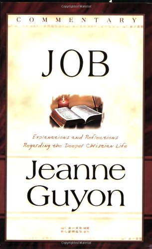 The Book of Job: With Explanations and Reflections Regarding the Deeper Christian Life