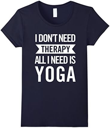 Women's I Don't Need Therapy, I Need Yoga Active Love Support Tee Large Navy