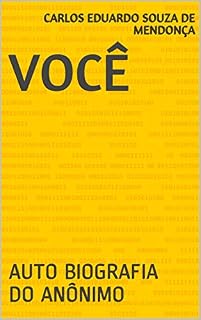 Livro VOCÊ: AUTO BIOGRAFIA DO ANÔNIMO (01)