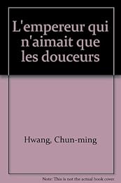 L' empereur qui n'aimait que les douceurs