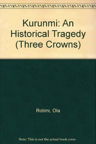 Kurunmi: An Historical Tragedy (Three Crowns) Paperback – December, 1985