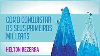 Livro COMO CONQUISTAR OS PRIMEIROS 1000 LEADS